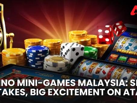 Casino Mini-Games Malaysia: Small Stakes, Big Excitement on ATAS