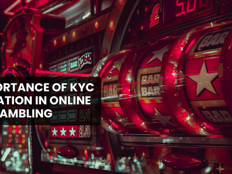 The Importance of KYC Verification in Online Gambling