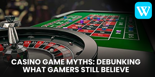 Casino Game Myths: Debunking What Gamers Still Believe