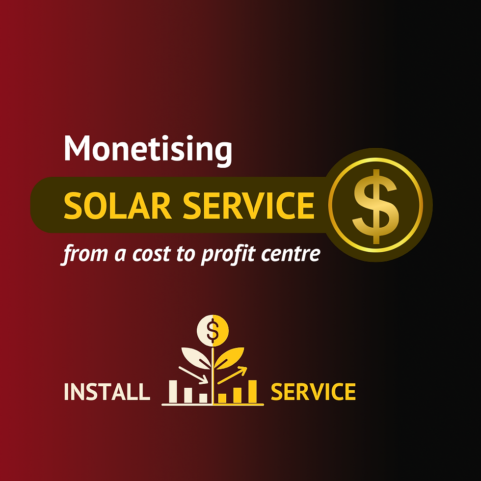 How to transform Solar Service from a Cost Centre to a Profit Centre?