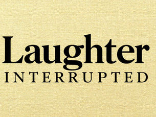 Text graphic reading "Laughter Interrupted" in bold serif type on a textured cream background.