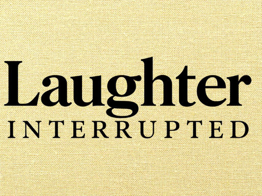 Text graphic reading "Laughter Interrupted" in bold serif type on a textured cream background.