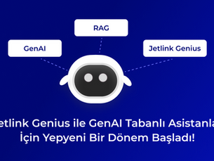 Jetlink Genius ile GenAI Tabanlı Asistanlar İçin Yepyeni Bir Dönem Başladı!