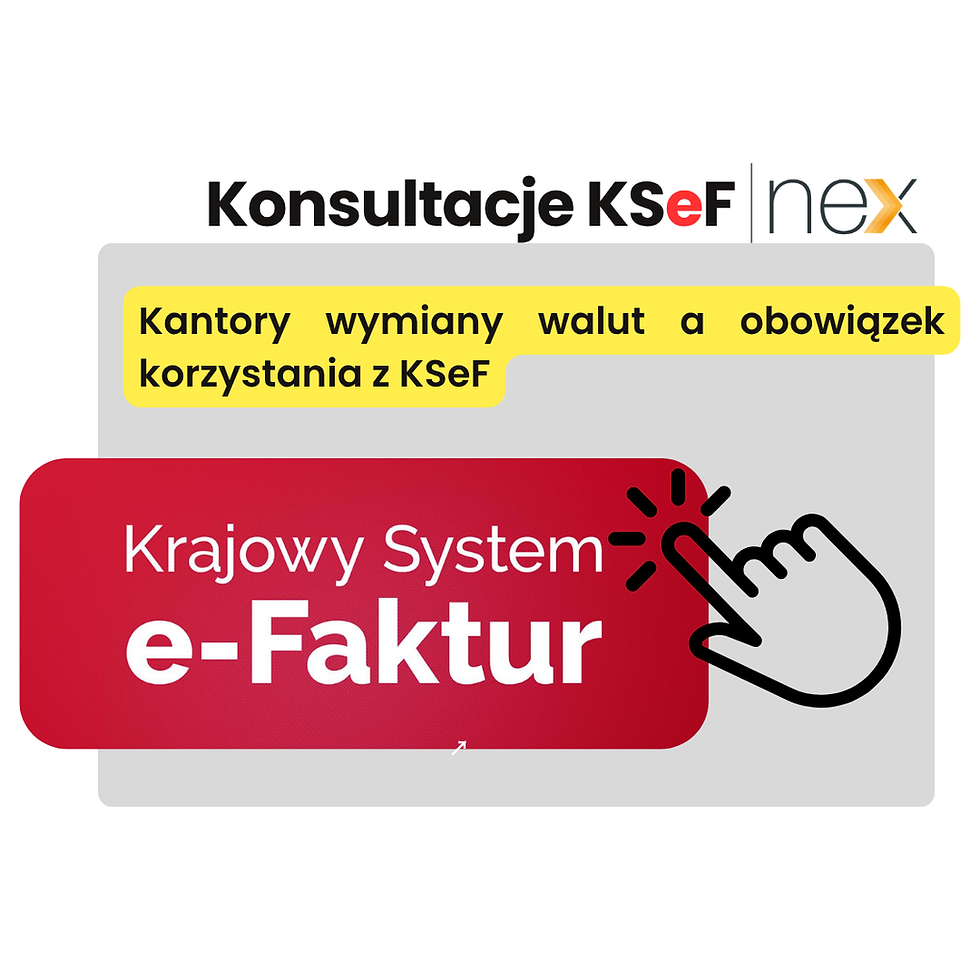 Kantory wymiany walut a obowiązek korzystania z KSeF