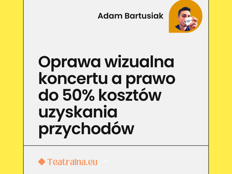 Oprawa wizualna koncertu a prawo do 50% kosztów uzyskania przychodów