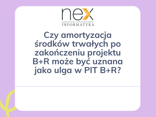 Czy amortyzacja środków trwałych po zakończeniu projektu B+R może być uznana jako ulga w PIT B+R?