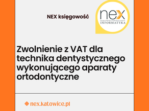 Zwolnienie z VAT dla technika dentystycznego wykonującego aparaty ortodontyczne