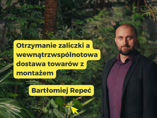 Otrzymanie zaliczki a wewnątrzwspólnotowa dostawa towarów z montażem