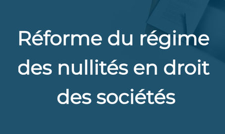 nullité droit des société réforme annuler une assemblée générale