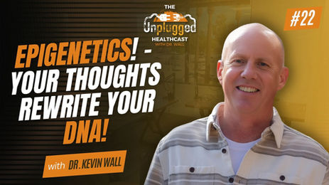 Epigenetics and CDR - You Are as Healthy as You Think You Are | Dr. Wall | Ep. 22