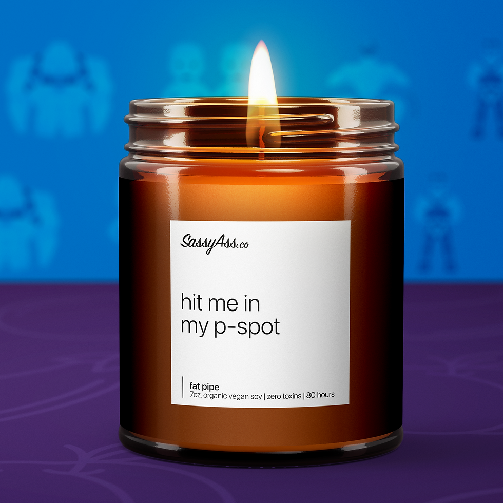 Hit Me In My P-Spot - Scented Soy Candle: Unleash Your Inner Kink with our pure