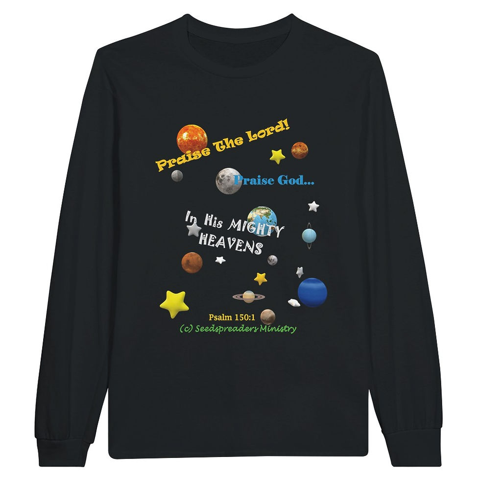 Praise God in His Mighty Heavens Longsleeve T