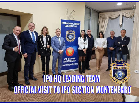 IPO HQ LEADING TEAM OFFICIAL VISIT TO IPO SECTION MONTENEGRO
