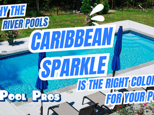 Why the River Pools Caribbean Sparkle is the right color for your pool!