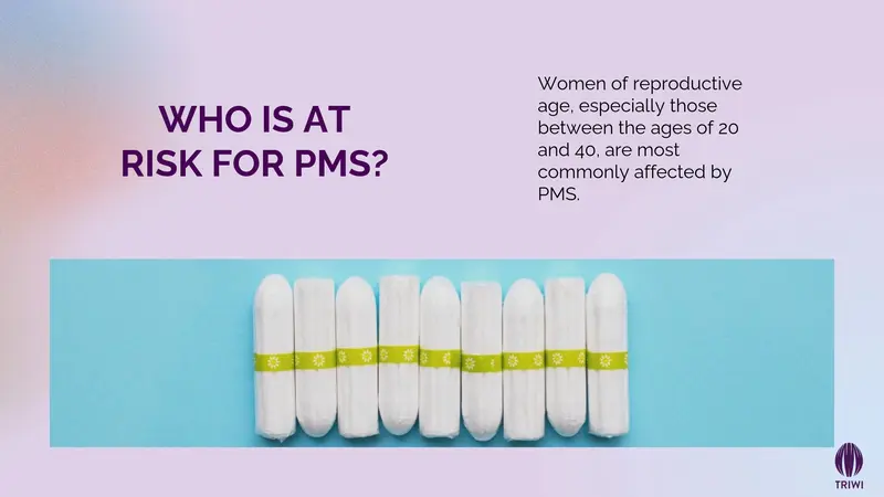 Who is at risk for PMS?