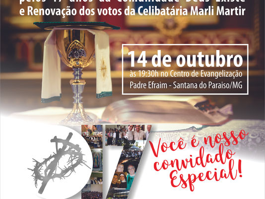 14 de outubro - Missa de ação de graças pelos 17 anos da Comunidade Deus Existe