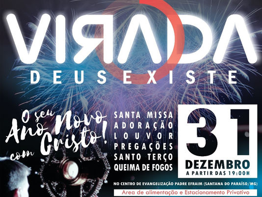 31 de Dezembro de 2016 e 1º de Janeiro de 2017 - Virada Deus Existe