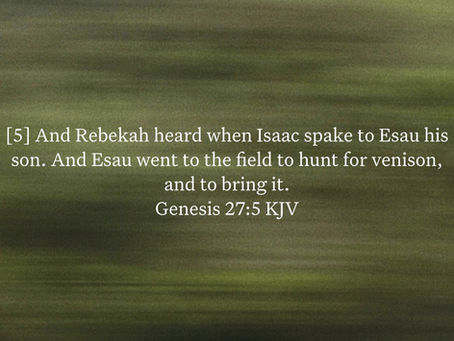 Genesis 27:5 Daily Devotional & Meaning – Rebekah Hears Isaac’s Plan to Bless Esau