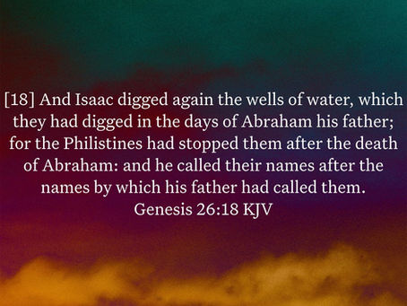 Genesis 26:18 Daily Devotional & Meaning – Isaac Digs Again the Wells of Abraham