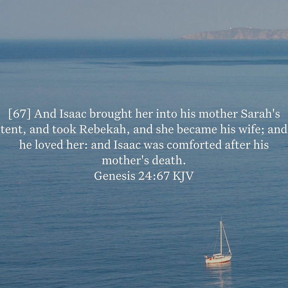 Genesis 24:67 Daily Devotional & Meaning – Isaac Loved Rebekah and Was Comforted After Sarah’s Death