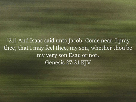 Genesis 27:21 Daily Devotional & Meaning – Isaac Tests Jacob’s Disguise