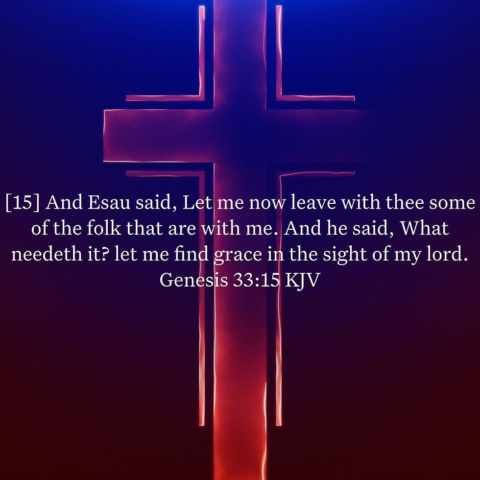 Genesis 33:15 Daily Devotional & Meaning – Let Me Find Grace in Thy Sight