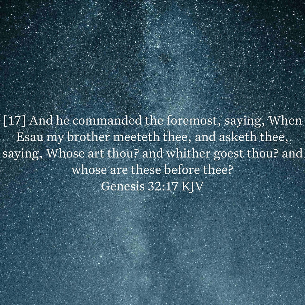 Genesis 32:17 Daily Devotional & Meaning – Whose Art Thou?