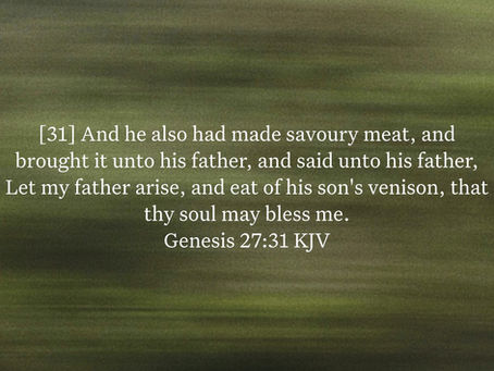 Genesis 27:31 Daily Devotional & Meaning – Esau Came With His Venison