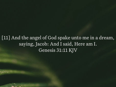 Genesis 31:11 Daily Devotional & Meaning – Jacob Said Here Am I