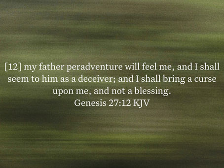 Genesis 27:12 Daily Devotional & Meaning – Jacob Fears the Curse