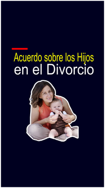 Acuerdo Sobre Hijos en el Divorcio