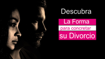 No sabe cómo Concretar su Divorcio, Su pareja no toca ese tema, y es necesario Resolver rápidamente