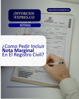 Guía sobre cómo incluir nota marginal en el registro civil en Colombia tras matrimonio o divorcio, con pasos y documentos necesarios.