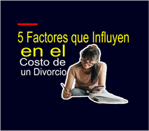 5 Factores que Influyen en el Costo de un Divorcio