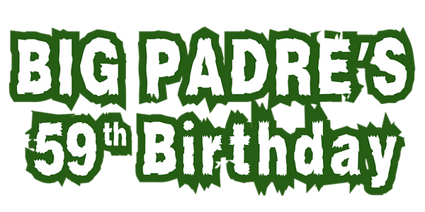 Big Padre's BDay (7.375 x 4_edited.png