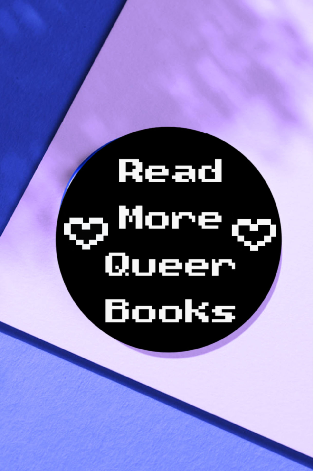 "Read More Queer Books" Pin-Back Badge
