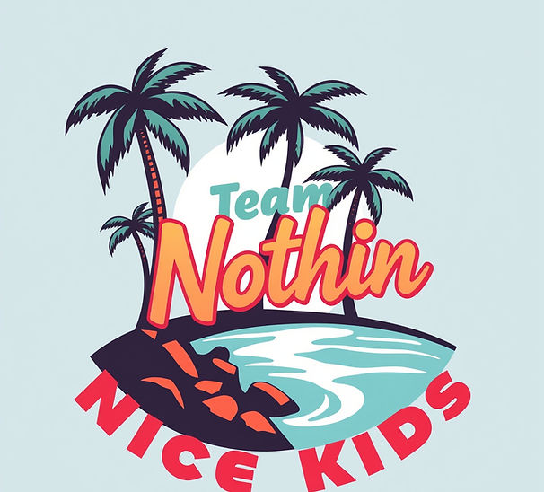 Logo that says Team Nothin Nice Kids wit