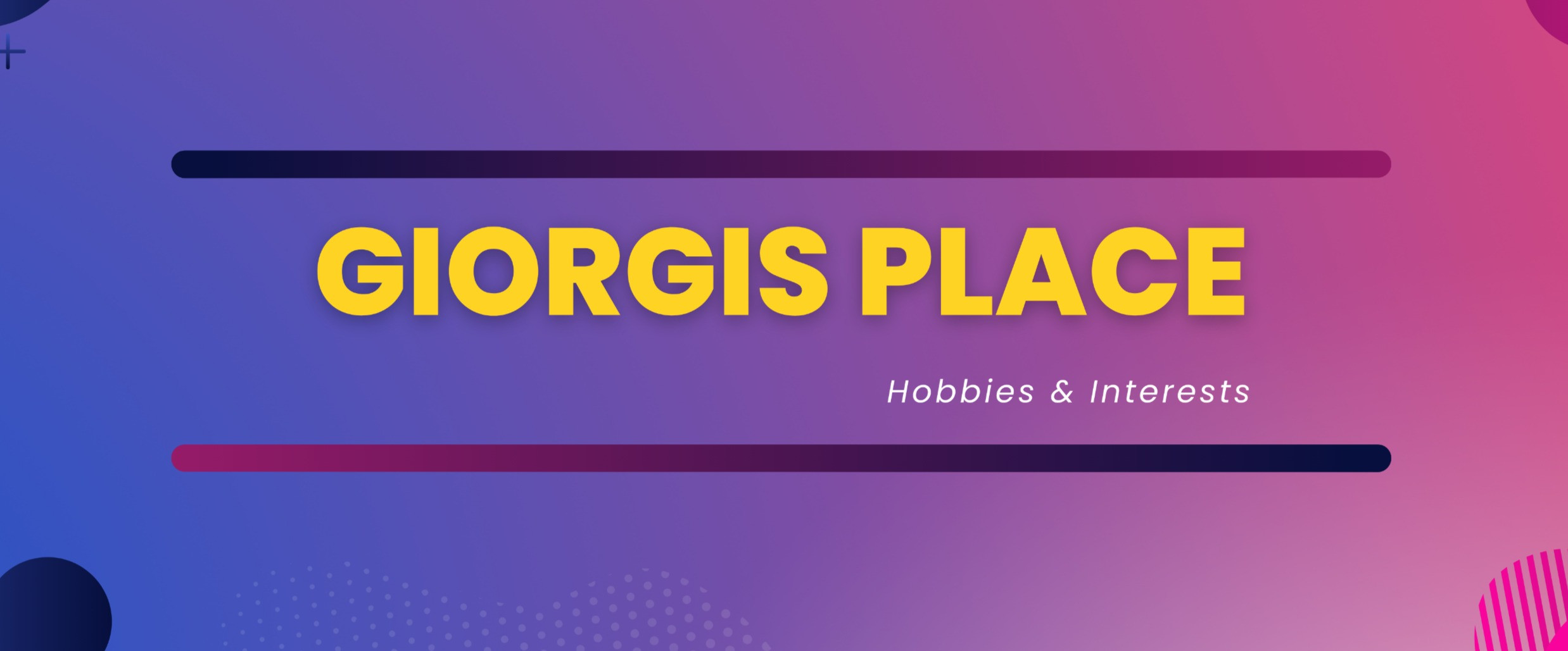 Giorgi s Place Interests Hobbies Giorgi s place interests hobbies