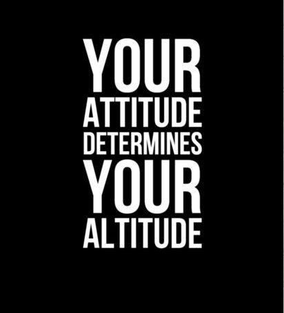 Attitude Determines Altitude