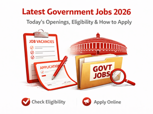 Latest Government Jobs 2026 with today’s openings, eligibility, and how to apply