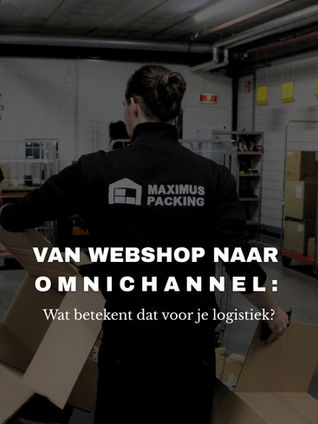 Van webshop naar omnichannel: wat betekent dat voor je logistiek?