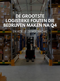 De grootste logistieke fouten die bedrijven maken na Q4 (en hoe je ze voorkomt)