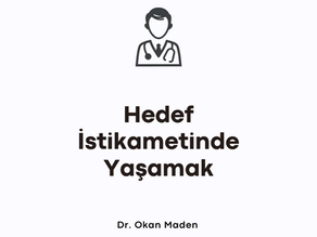 Hedef İstikametinde Yaşamak