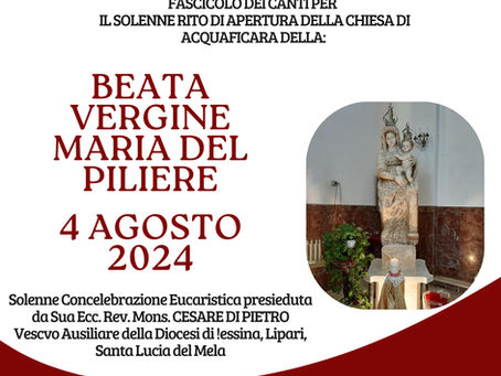 Fascicolo canti e foglio canti assemblea con testo per l'animazione liturgica dell'apertura della chiesa Madre Santa Maria del Piliere-Acquaficara