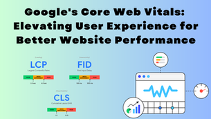 Google's Core Web Vitals: Elevating User Experience for Better Website Performance