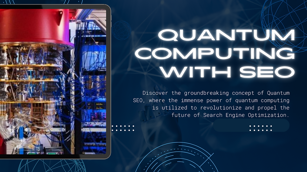 Quantum SEO: Unleashing the Power of Quantum Computing for Futuristic ...