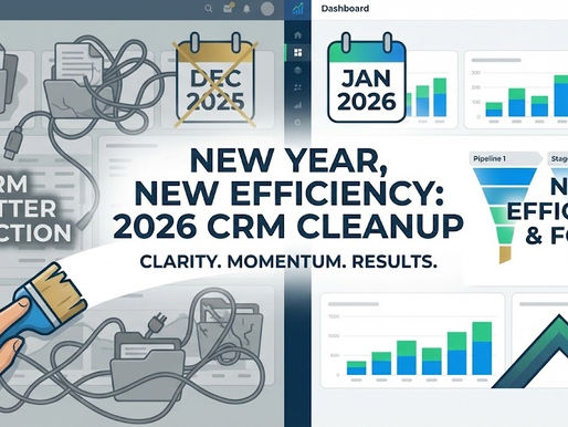 New Year, New Efficiency: Why Cleaning Up Your CRM Is Worth the Effort in 2026