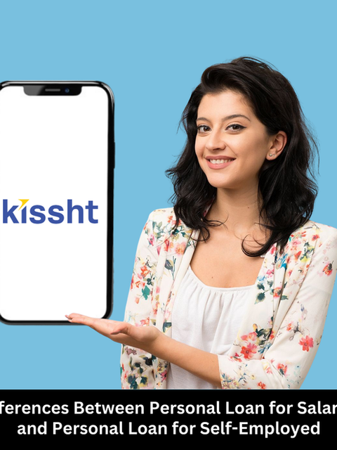 Kissht: Differences Between Personal Loan for Salaried and Personal Loan for Self-Employed
