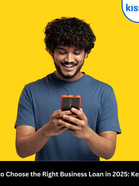 Kissht: How to Choose the Right Business Loan in 2025: Key Tips