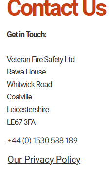 Contact information for Veteran Fire Safety Ltd at Rawa House, Coalville, UK. Phone: +44 (0) 1530 588 189. Privacy policy link included.